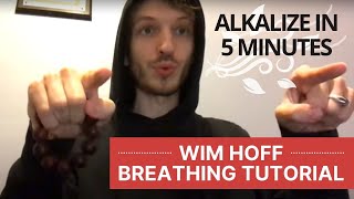 Alkalize in 5 minutes - How to do Wim Hof Breathing tutorial