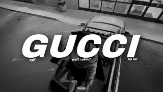 YGF - GUCCI (GOODSHIT) ft. patt rabbit, Hp LAR (unofficial MV)