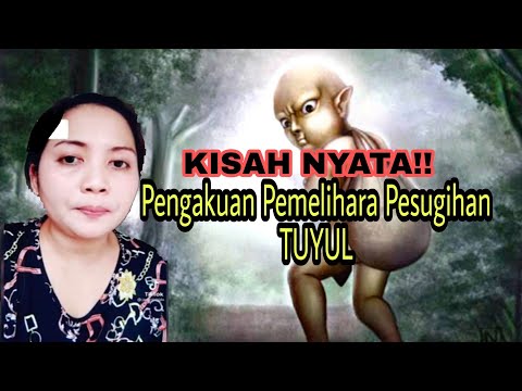 KISAH NYATA! PENGAKUAN WANITA PELIHARA TUYUL UNTUK PESUGIHAN