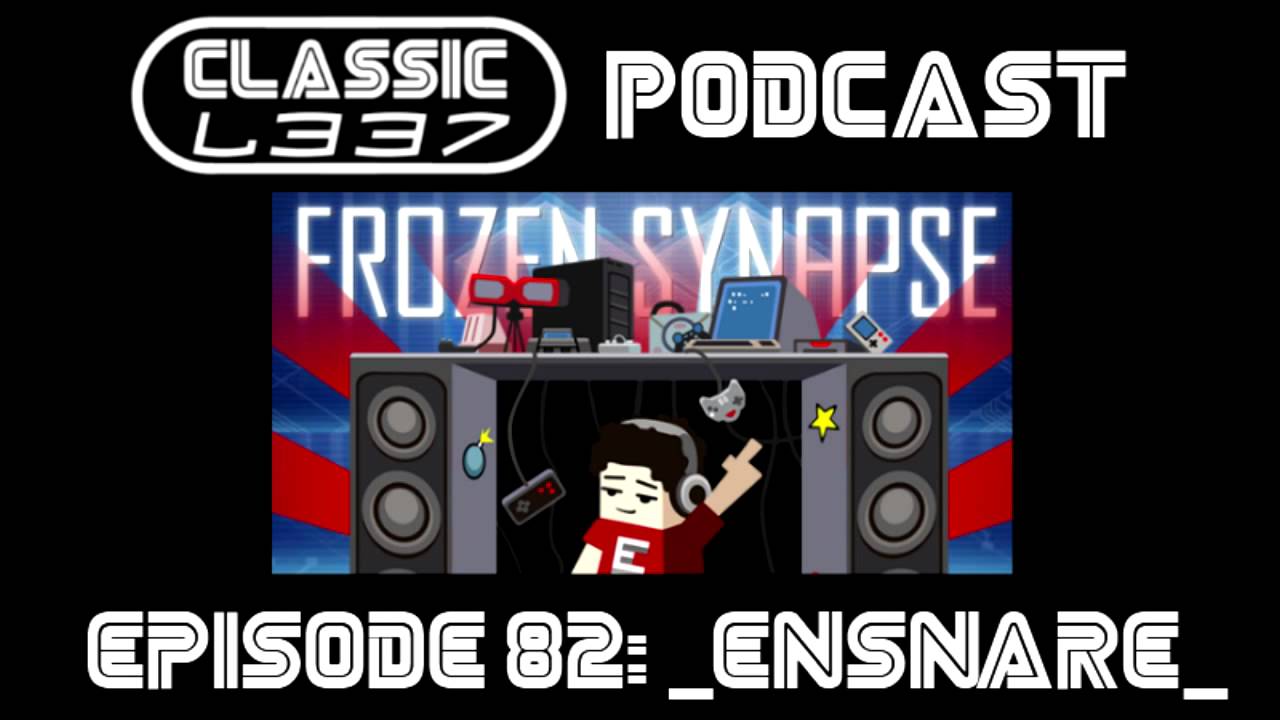 Classic L337 Podcast Episode 82 - _ensnare_