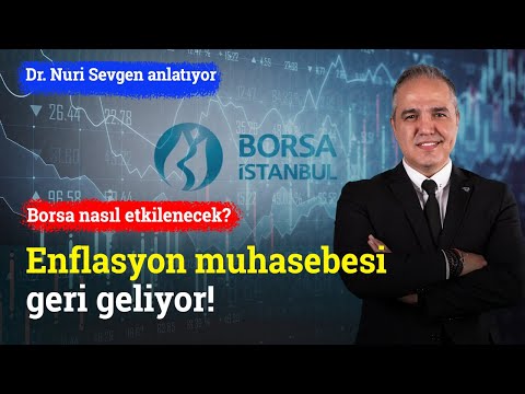 Enflasyon Muhasebesi Geri Geliyor! Borsa Nasıl Etkilenecek? 