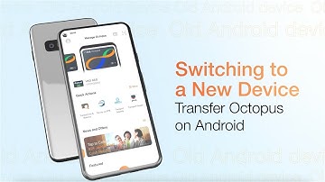 【Mobile Octopus】Transfer Octopus from an existing Android device to a new Android device