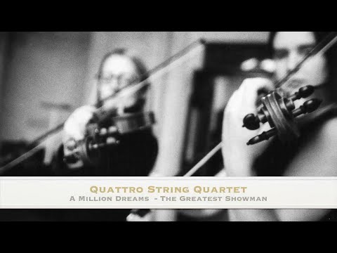 'A Million Dreams' - The Greatest Showman - Quattro String Quartet