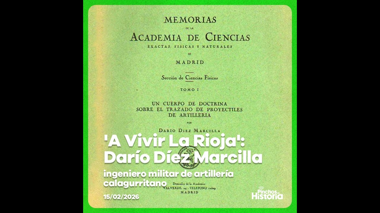 Entrevista sobre Darío Díez Marcilla, ingeniero militar de artillería calagurritano | 15/02/2026