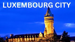 4K One Perfect Day in Luxembourg City