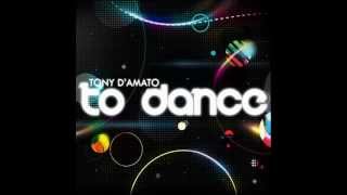 Tony D'Amato - To Dance (Vindes Remix)