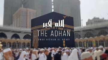 The Adhan (Call to Prayer) by Omar Hisham Al Arabi