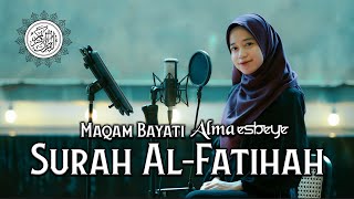 Murottal Surah Al-Fatihah Maqam Bayati || ALMA ESBEYE