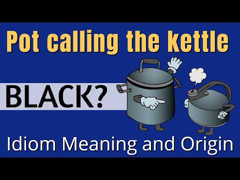 Vidéo: Dans le pot appelant la signification de la bouilloire noire ?