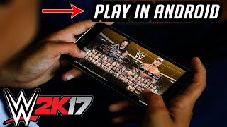 How to play wwe 2k17 on android for free. screenshot 3