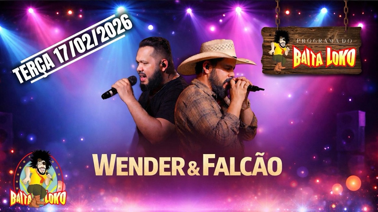 PROGRAMA DO BAITA LOKO - 17/02/2026 -  WENDER E FALÇÃO