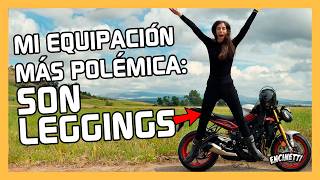 MI EQUIPACIÓN MÁS POLÉMICA: LEGGINGS PARA MOTO