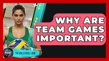 Why Are Team Games Important? - The Volleyball Hub
