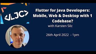 LJC: Flutter for Java Developers: Mobile, Web & Desktop with 1 Codebase April 26th 1-pm