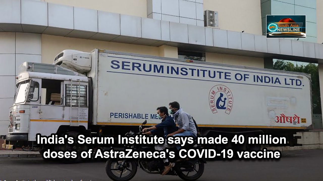 India's Serum Institute says made 40 million doses of AstraZeneca's COVID-19 vaccine