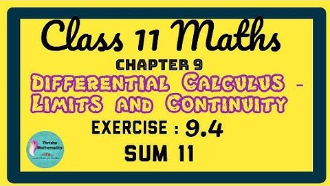 Class11 Maths Chapter 9 || Differential Calculus limits and Continuity || Exercise 9.4 || sum 11 ||