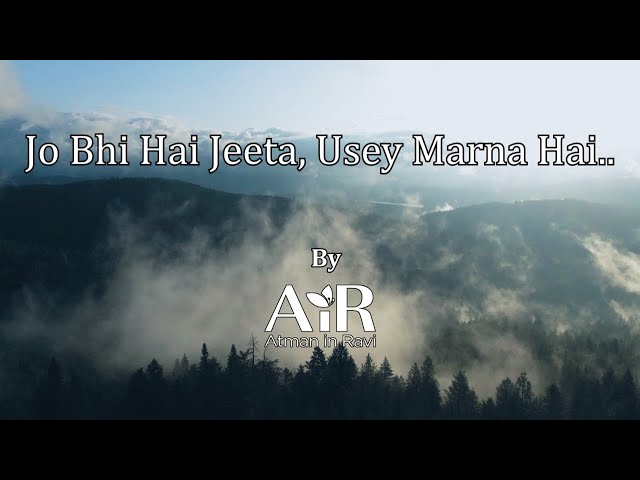 Jo Bhi Hai Jeeta, Usey Marna Hai I Bhajan by AiR I