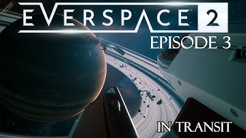 Everspace 2 Gameplay Early Access: In Transit [Episode 3]