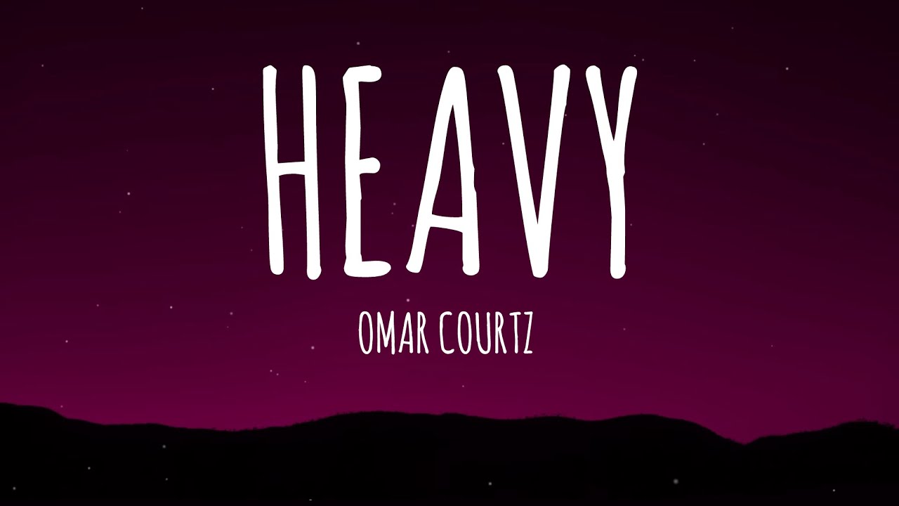 Omar Courtz - HEAVY (Letra/Lyrics)