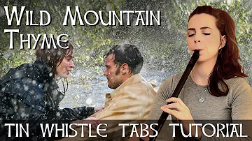 Wild Mountain Thyme - TIN WHISTLE TABS TUTORIAL - Will Ye Go Lassie Go