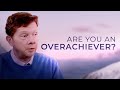 If youre an overachiever watch this  eckhart tolle on balancing achievement and acceptance