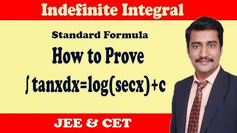 How to prove integration of tanx standard formula in Hindi