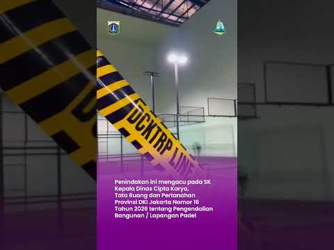 Penindakan Lapangan Padel di Kawasan Jakarta Utara
