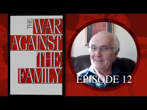 The War Against The Family - Episode 12