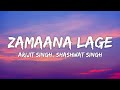 Zamaana Lage Lyrics Metro In Dino Pritam Arijit Singh Shashwat Singh