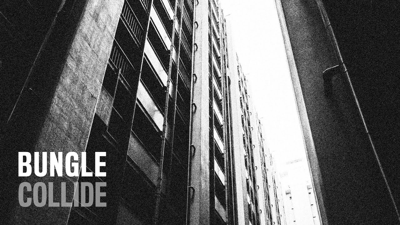 Watch Bungle - Collide on YouTube Watch Bungle - Collide on YouTube