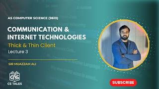 AS CS (9618) | Communication & Internet Technologies | Thick & Thin Client | Lecture 3 | Paper 1