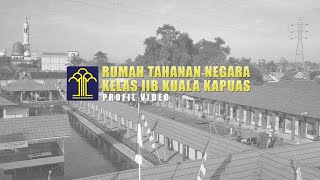 Video Profil Rutan Kuala Kapuas 2024
