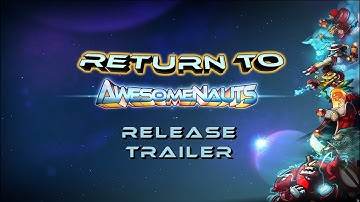 Return to Awesomenauts | Release Trailer
