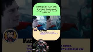 In Superman (2025), Alan Tudyk improvised calling Robot 4 "Gary "on set. James Gunn consider