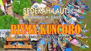 🔴 LIVE KETHOPRAK  RISMA KUNCORO  SEDEKAH LAUT NELAYAN TPI PUNCEL 2024