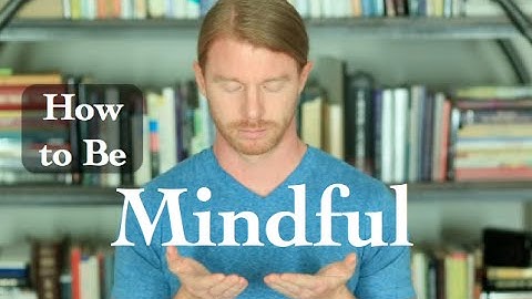 How To Be Mindful - with JP Sears
