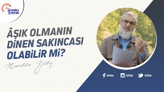 Âşık olmanın dinen sakıncası olabilir mi? | [Birfetva-Nureddin Yıldız] Resimi