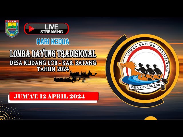 LOMBA DAYUNG TRADISIONAL DESA KLIDANG LOR - BATANG, JUM'AT, 12 APRIL 2024 class=