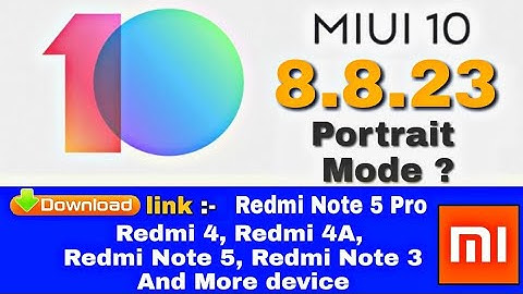 MiUi 10 8.8.23 Global Beta Update,Download Link Available, Redmi note 5 Pro Redmi 5 And more device