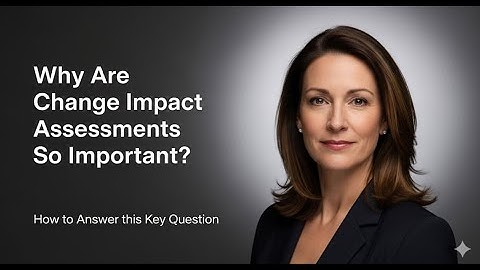 Are Change Impact Assessments Important?