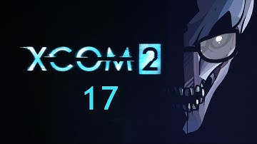 Northernlion Plays - XCOM 2 - Episode 17 [Grave]