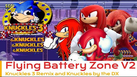 Flying Battery Zone V2 (Knuckles 3 Remix and Knuckles)