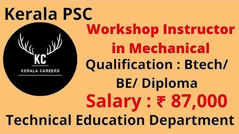 Workshop Instructor in Mechanical for Technical Education Dept in Kerala PSC @KERALACAREERS #psc