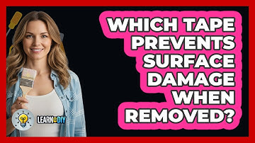 Which Tape Prevents Surface Damage When Removed?