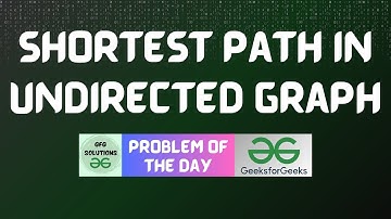 #339 GFG POTD | Shortest path in Undirected Graph | GFG Solutions | 21-08-2024