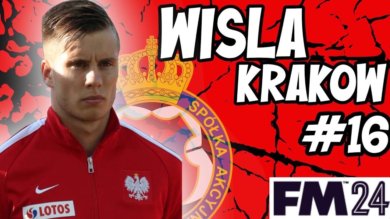 FM24 - Wisla Krakow - STRIKER CRISIS - A One Club Save - Episode 16