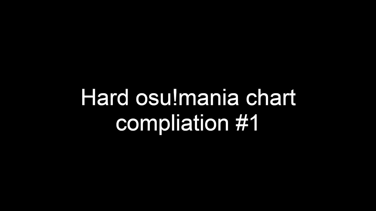 Hard osu!mania chart compliation #1 - YouTube