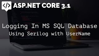 Logging into MS SQL Database using Serilog...