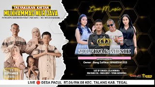 LIVE! ZULFIKAR MUSIC TASYAKURAN KHITAN MUKHAMMAD NUR JAYA | PACUL TALANG KAB. TEGAL