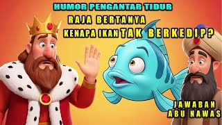 Download Lagu KENAPA IKAN TIDAK BERKEDIP ❓INILAH JAWABAN ABU NAWAS YANG BIKIN NGAKAK || HUMOR PENGANTAR TIDUR MP3